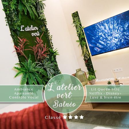 L'Atelier Vert - Balneo - Luxe - Proche Hypercentre - Classe 4 Etoiles Troyes Exteriör bild